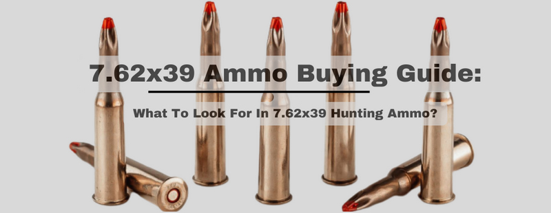 Buying Guide: What to look for in 7.62x39 hunting ammo?