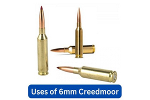 Uses of 6mm Creedmoor