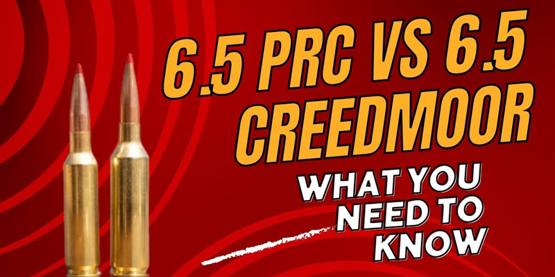 6.5 PRC vs 6.5 Creedmoor. What You Need To Know