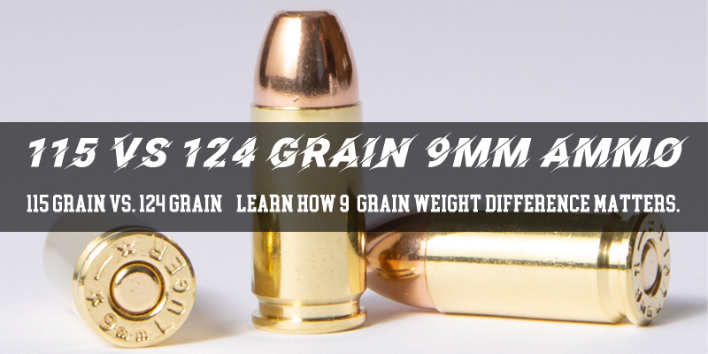 115 Grain Vs 124 Grain 9mm Ammo