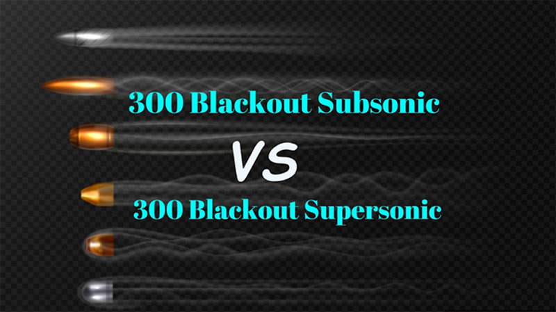 300 Blackout Subsonic VS 300 Blackout Supersonic