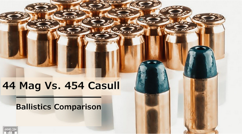 44 Mag Vs. 454 Casull: Ballistics Comparison