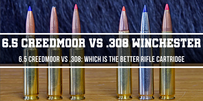 6.5 Creedmoor and .308 Winchester