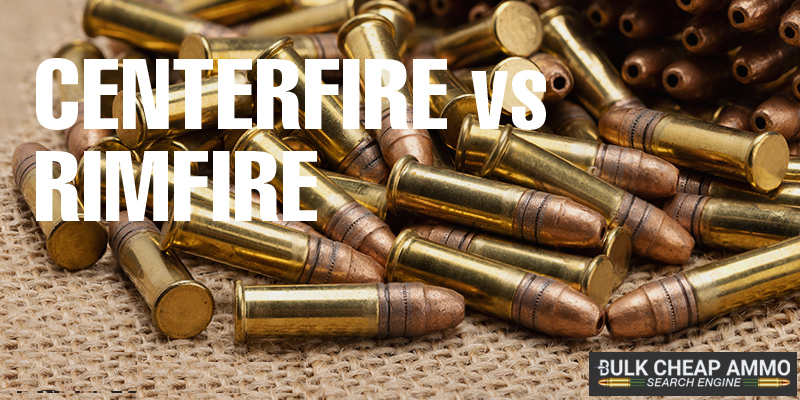 Centerfire vs. Rimfire Ammunition