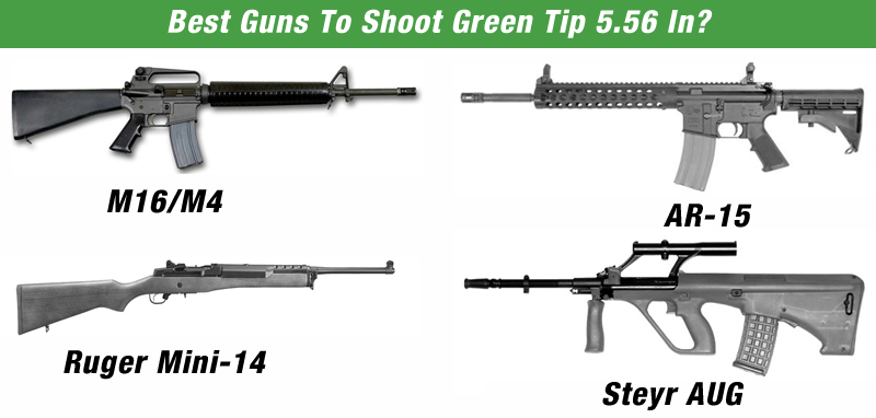 Best Guns To Shoot Green Tip 5.56 In?
