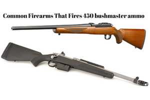 Common Firearms That Fires 450 Bushmaster Ammo