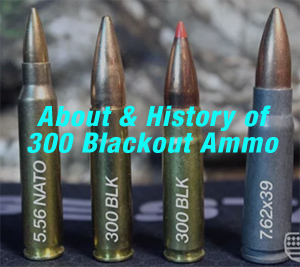 History of 300 Blackout Ammo
